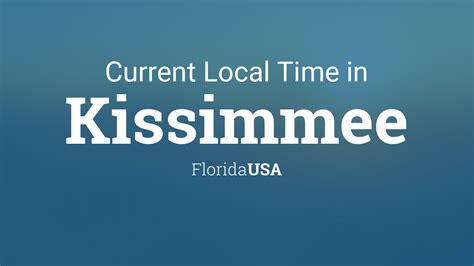 Local Time in Kissimmee, FL, USA .